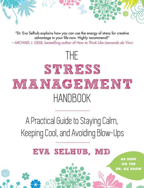 Book cover of The Stress Management Handbook: A Practical Guide to Staying Calm, Keeping Cool, and Avoiding Blow-Ups