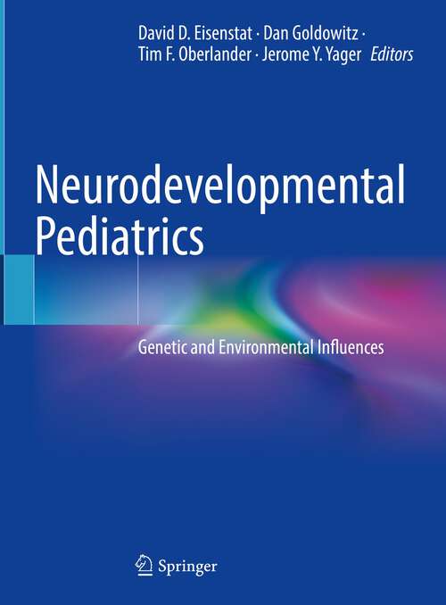 Book cover of Neurodevelopmental Pediatrics: Genetic and Environmental Influences (1st ed. 2023)