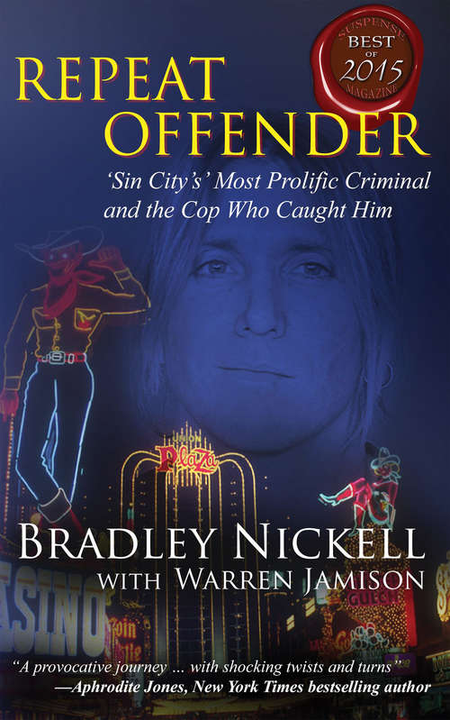 Book cover of Repeat Offender: 'Sin City's' Most Prolific Criminal and the Cop Who Caught Him