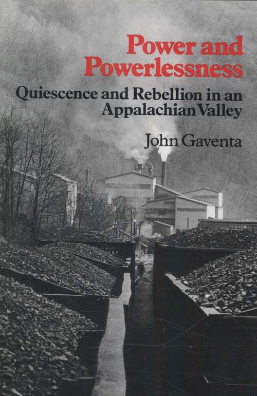 Book cover of Power and Powerlessness: Quiescence and Rebellion in an Appalachian Valley
