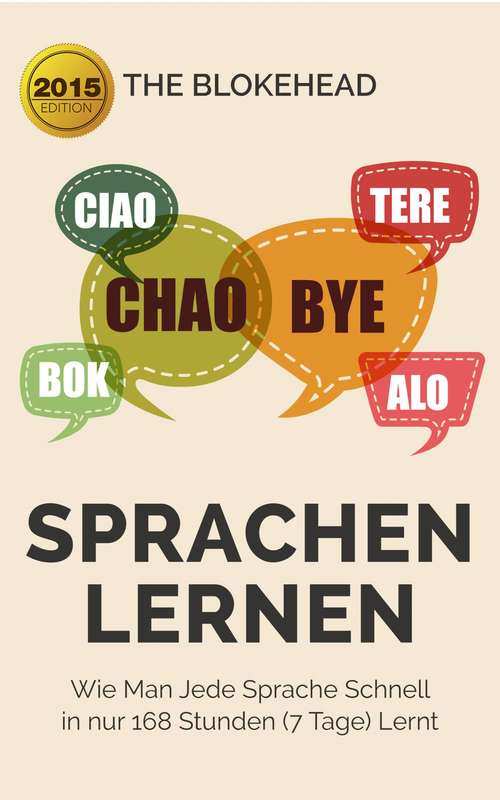 Book cover of Sprachen Lernen: Wie man jede Sprache schnell in nur 168 Stunden (7 Tage) lernt