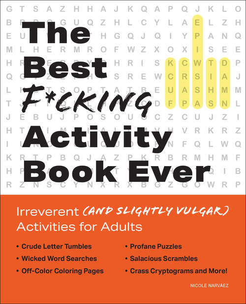 Book cover of The Best F*cking Activity Book Ever: Irreverent (and Slightly Vulgar) Activities for Adults