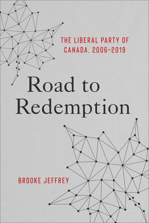 Book cover of Road to Redemption: The Liberal Party of Canada 2006-2019