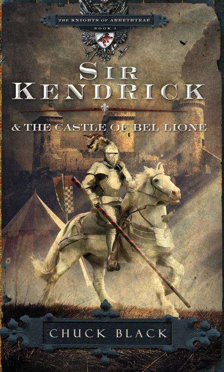 Book cover of Sir Kendrick and the Castle of Bel Lione (The Knights of Arrethtrae #1)