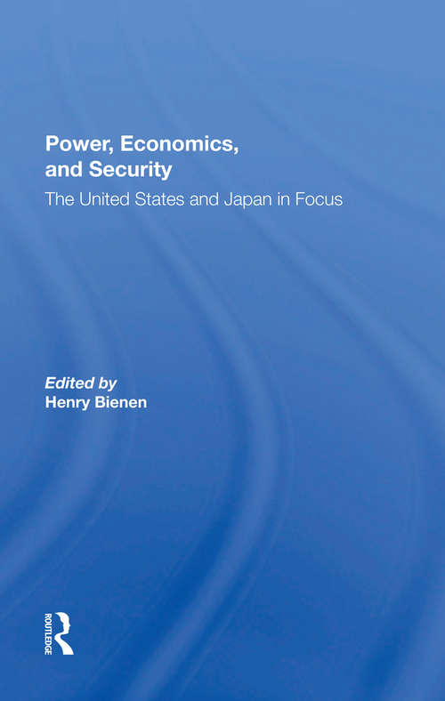 Book cover of Power, Economics, And Security: The United States And Japan In Focus