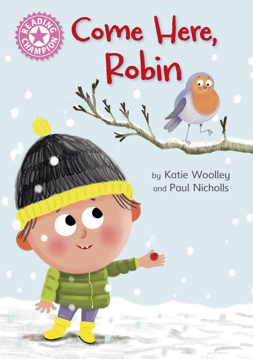 Book cover of Come Here, Robin: Independent Pink 1b (Reading Champion #609)