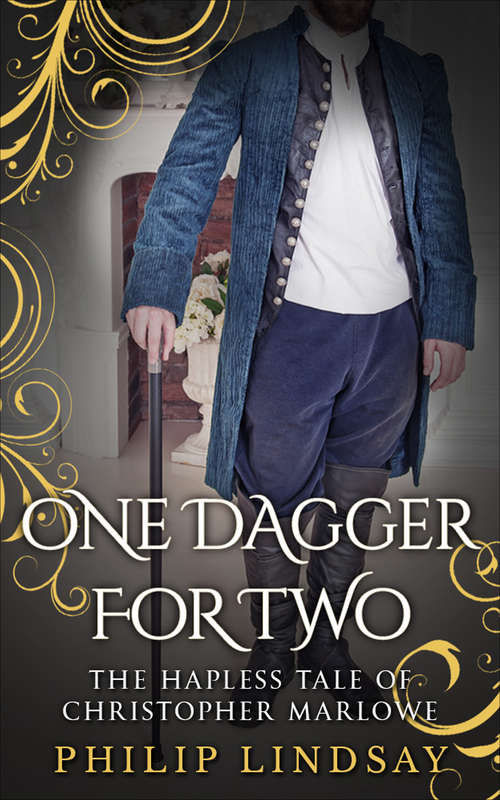 Book cover of One Dagger For Two: The Hapless Tale of Christopher Marlowe
