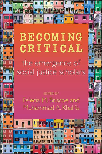 Book cover of Becoming Critical: The Emergence of Social Justice Scholars