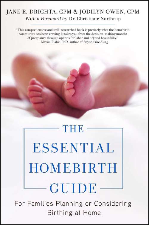 Book cover of The Essential Homebirth Guide: For Families Planning or Considering Birthing at Home