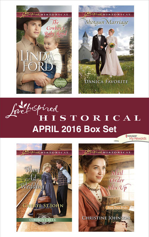 Book cover of Harlequin Love Inspired Historical April 2016 Box Set: The Cowboy's Baby Bond\Want Ad Wedding\Shotgun Marriage\Mail Order Mix-Up