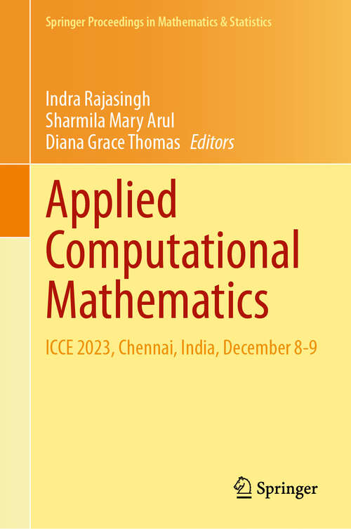 Book cover of Applied Computational Mathematics: ICCE 2023, Chennai, India, December 8-9 (Springer Proceedings in Mathematics & Statistics #480)