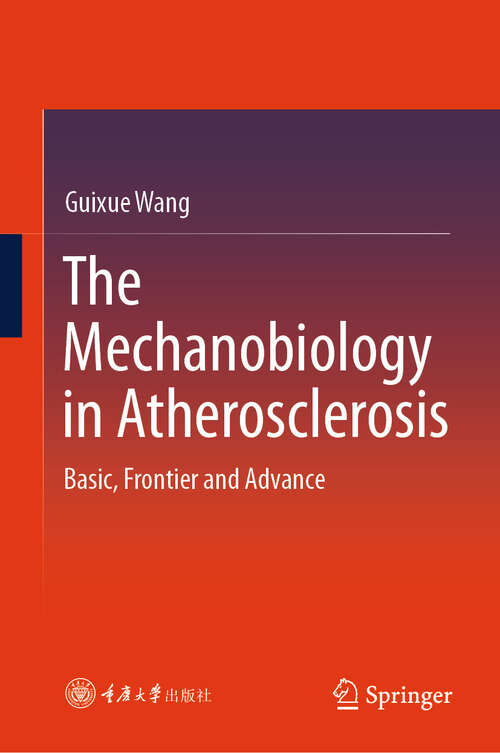 Book cover of The Mechanobiology in Atherosclerosis: Basic, Frontier and Advance