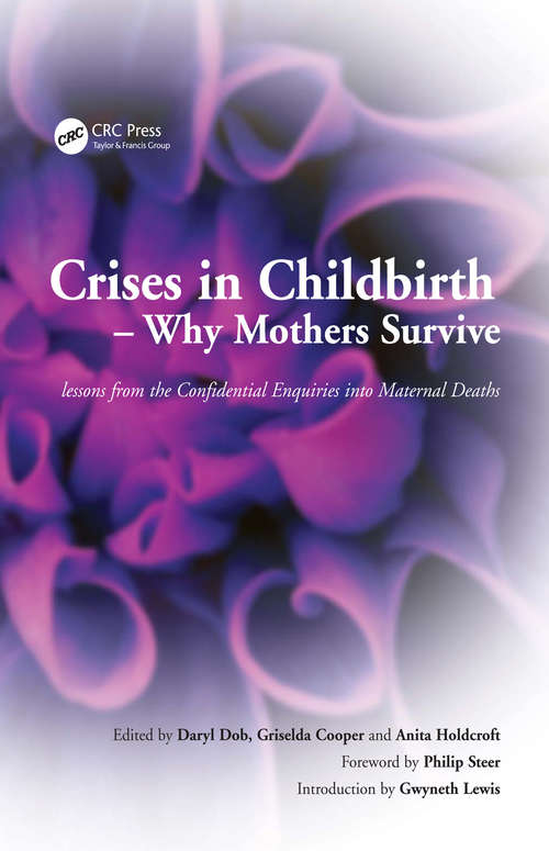 Book cover of Crises in Childbirth - Why Mothers Survive: A Systems-Based Competencies Approach, Parts 1&2, Written Examination Revision Guide