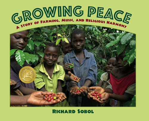 Book cover of Growing Peace: A Story of Farming, Music, and Religious Harmony