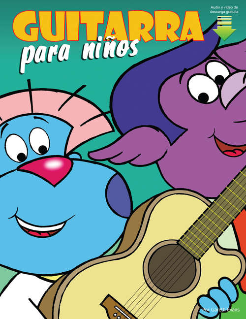 Book cover of Guitarra para niños: Primeros pasos para aprender a tocar la guitarra con audio y vídeo