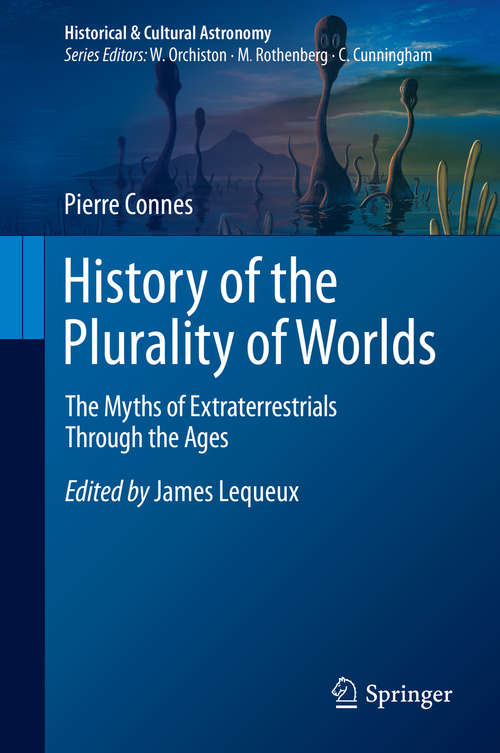 Book cover of History of the Plurality of Worlds: The Myths of Extraterrestrials Through the Ages (1st ed. 2020) (Historical & Cultural Astronomy)