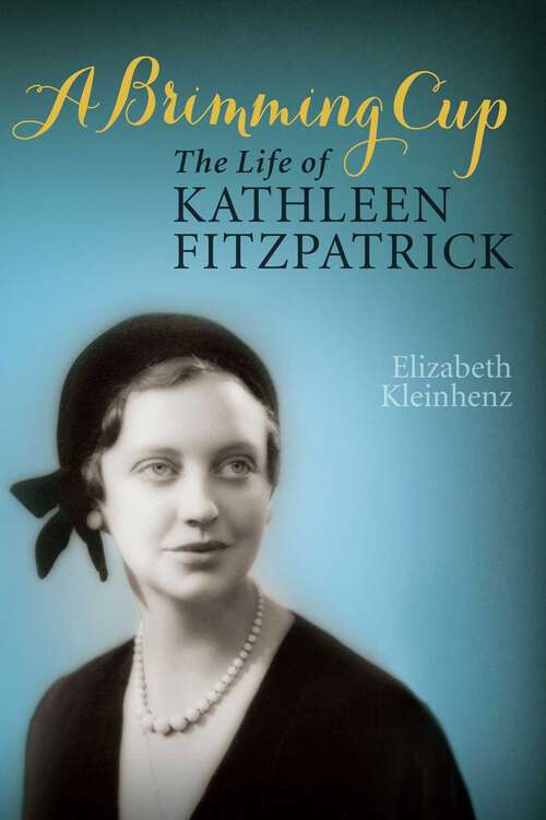 Book cover of Brimming Cup: The Life of Kathleen Fitzpatrick