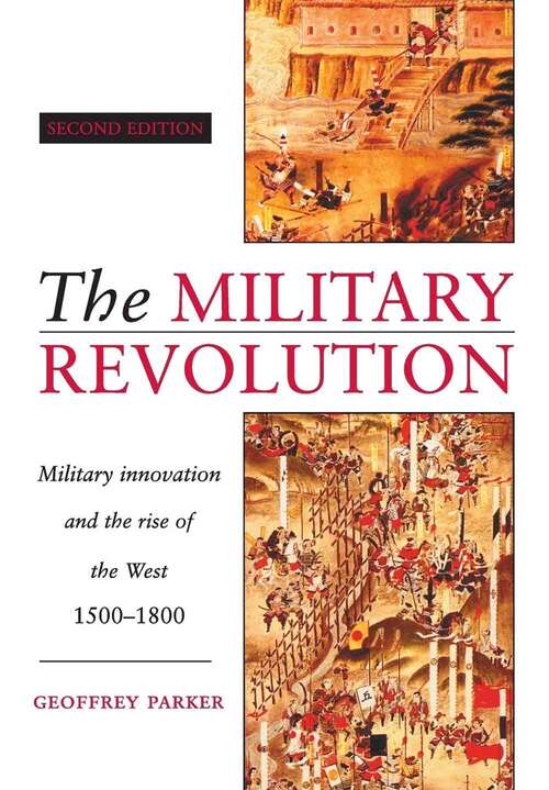 Book cover of The Military Revolution: Military Innovation And The Rise Of The West, 1500-1800 (2)