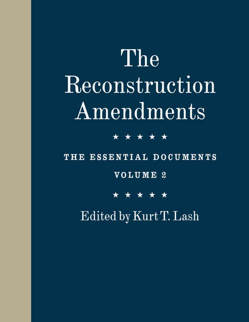 Book cover of The Reconstruction Amendments: The Essential Documents