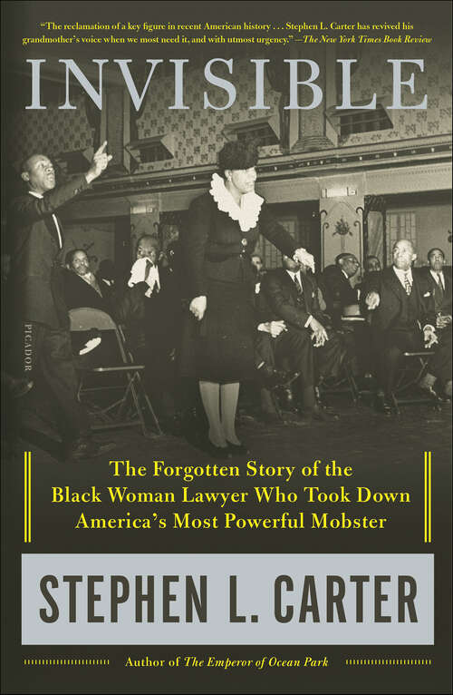 Book cover of Invisible: The Forgotten Story of the Black Woman Lawyer Who Took Down America's Most Powerful Mobster