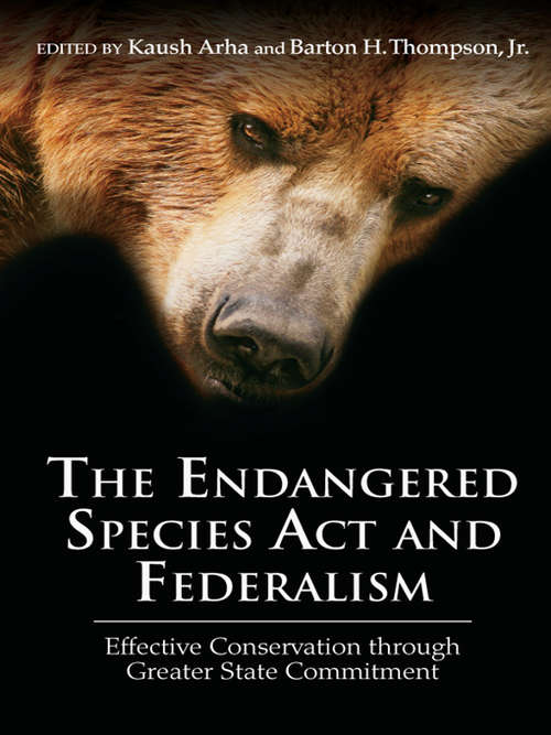 Book cover of The Endangered Species Act and Federalism: Effective Conservation through Greater State Commitment