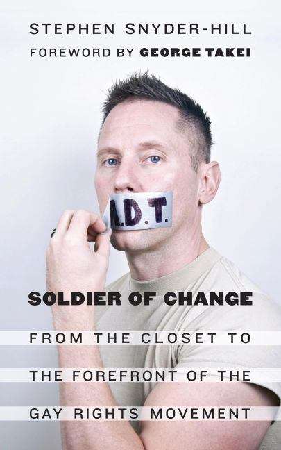 Book cover of Soldier of Change: From the Closet to the Forefront of the Gay Rights Movement