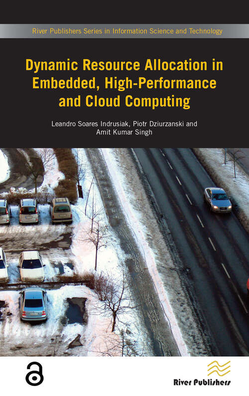 Book cover of Dynamic Resource Allocation in Embedded, High-Performance and Cloud Computing (River Publishers Series In Information Science And Technology Ser.)