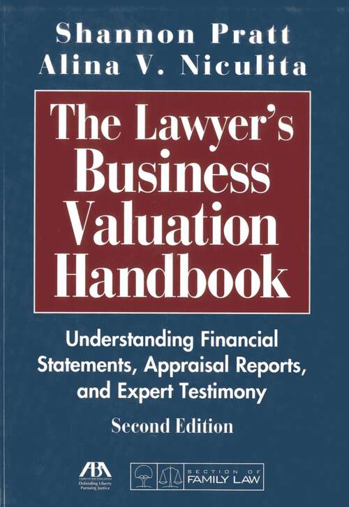 Book cover of The Lawyer's Business Valuation Handbook: Understanding Financial Statements, Appraisal Reports, and Expert Testimony (Second Edition)