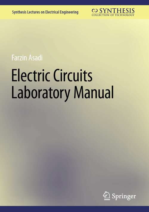 Book cover of Electric Circuits Laboratory Manual (1st ed. 2023) (Synthesis Lectures on Electrical Engineering)