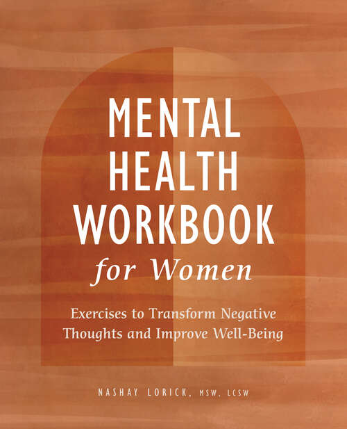 Book cover of Mental Health Workbook for Women: Exercises to Transform Negative Thoughts and Improve Well-Being