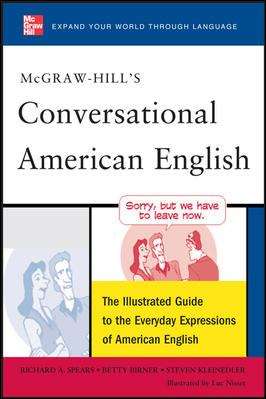 Book cover of McGraw-Hill's Conversational American English: The Illustrated Guide to the Everyday Expressions of American English