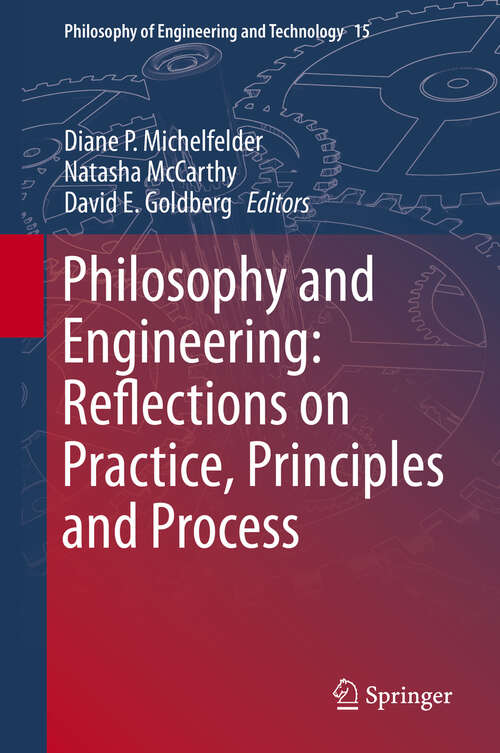 Book cover of Philosophy and Engineering: Reflections on Practice, Principles and Process