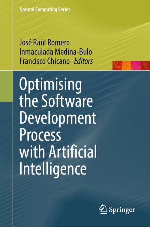 Book cover of Optimising the Software Development Process with Artificial Intelligence (1st ed. 2023) (Natural Computing Series)