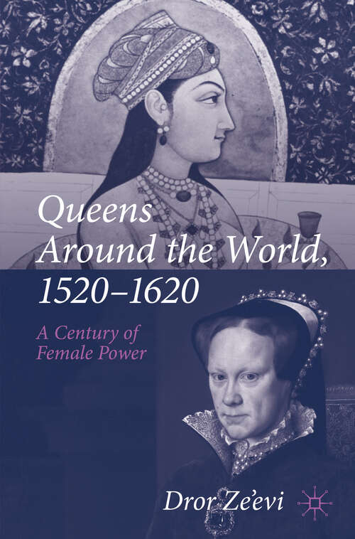 Book cover of Queens Around the World, 1520–1620: A Century of Female Power