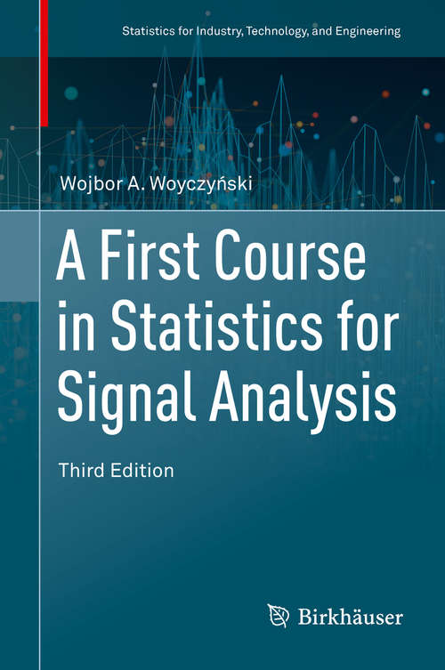 Book cover of A First Course in Statistics for Signal Analysis (3rd ed. 2019) (Statistics for Industry, Technology, and Engineering)