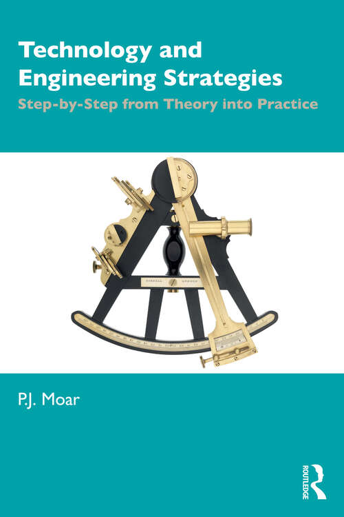 Book cover of Technology and Engineering Strategies: Step-by-Step from Theory into Practice