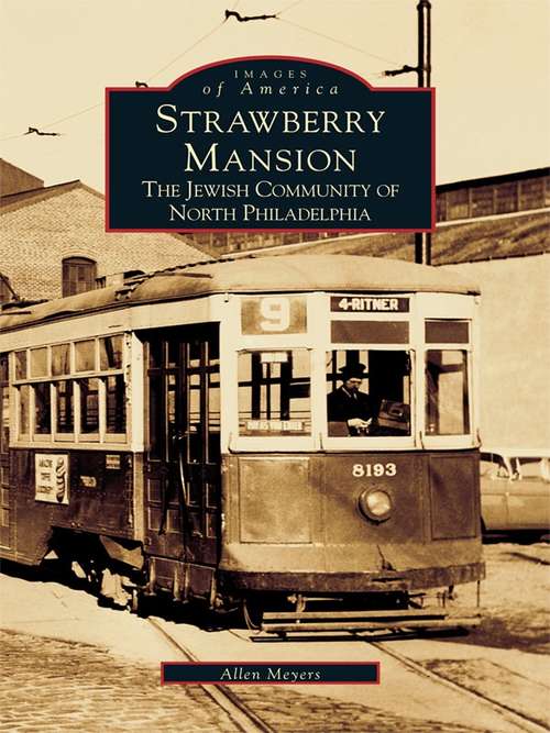 Book cover of Strawberry Mansion: The Jewish Community of North Philadelphia (Images of America)