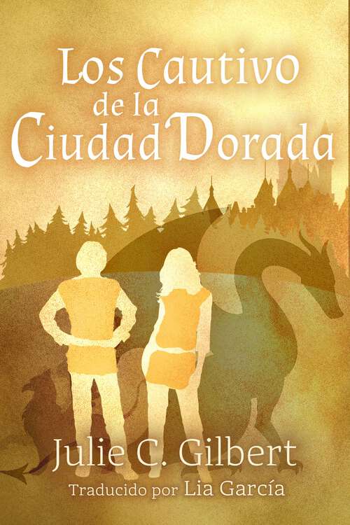 Book cover of Los cautivos de la Ciudad Dorada