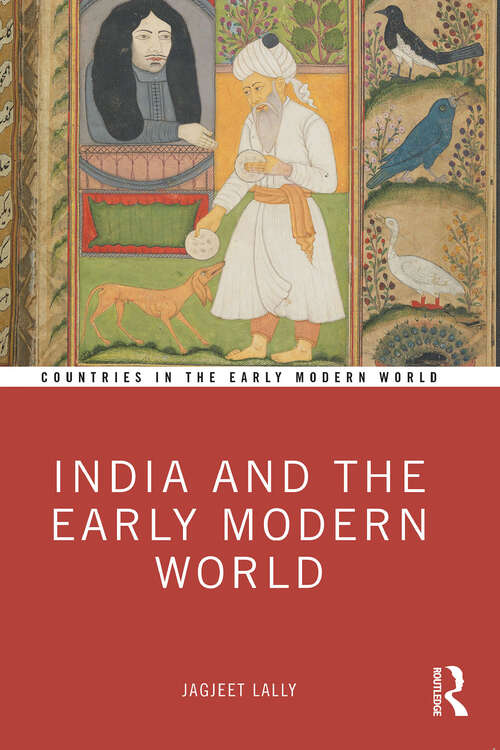 Book cover of India and the Early Modern World (Countries in the Early Modern World)