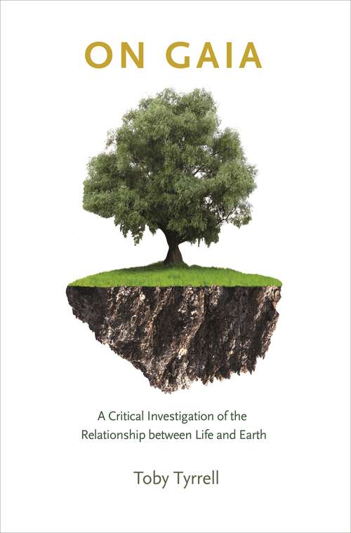 Book cover of On Gaia: A Critical Investigation of the Relationship between Life and Earth