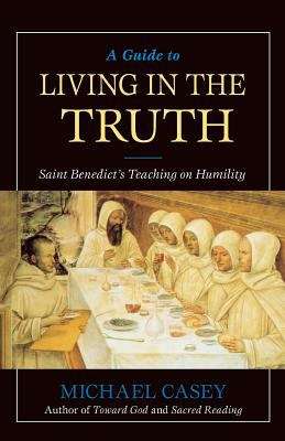Book cover of A Guide to Living in the Truth: Saint Benedict's Teaching on Humility