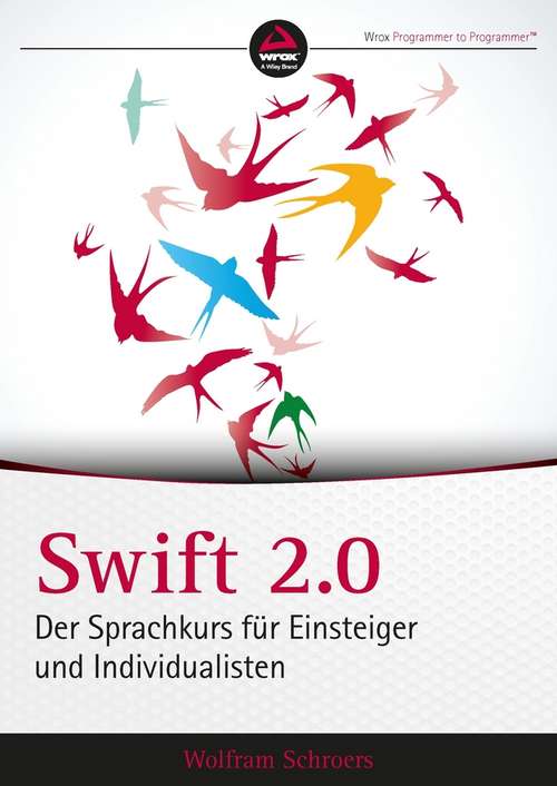 Book cover of Swift 2.0: Der Sprachkurs für Einsteiger und Individualisten
