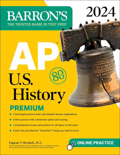 Book cover of AP U.S. History Premium, 2024: 5 Practice Tests + Comprehensive Review + Online Practice (Barron's AP)