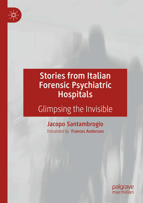 Book cover of Stories from Italian Forensic Psychiatric Hospitals: Glimpsing the Invisible (2024)