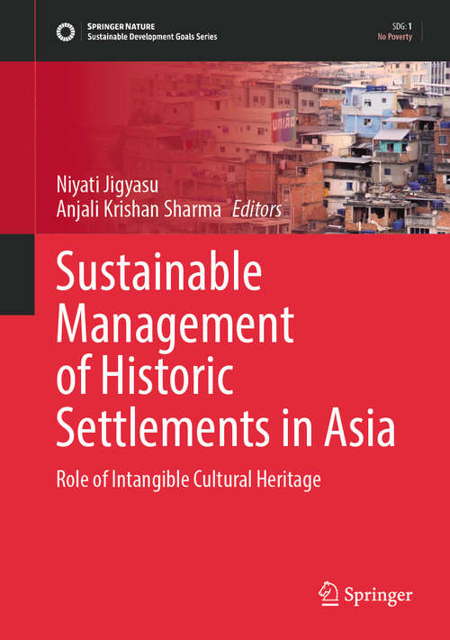 Book cover of Sustainable Management of Historic Settlements in Asia: Role of Intangible Cultural Heritage (Sustainable Development Goals Series)