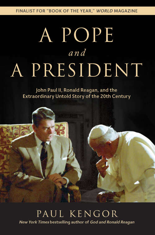 Book cover of A Pope and a President: John Paul II, Ronald Reagan, and the Extraordinary Untold Story of the 20th Century