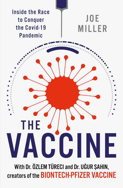Book cover of The Vaccine: Inside the Race to Conquer the COVID-19 Pandemic