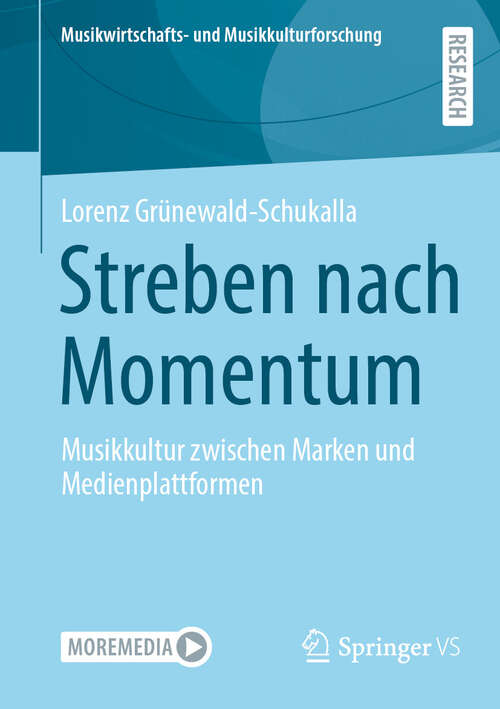 Book cover of Streben nach Momentum: Musikkultur zwischen Marken und Medienplattformen (Musikwirtschafts- und Musikkulturforschung)