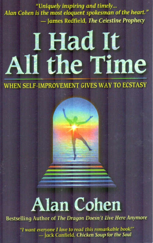 Book cover of I Had It All the Time: When Self-Improvement Gives Way to Ecstasy