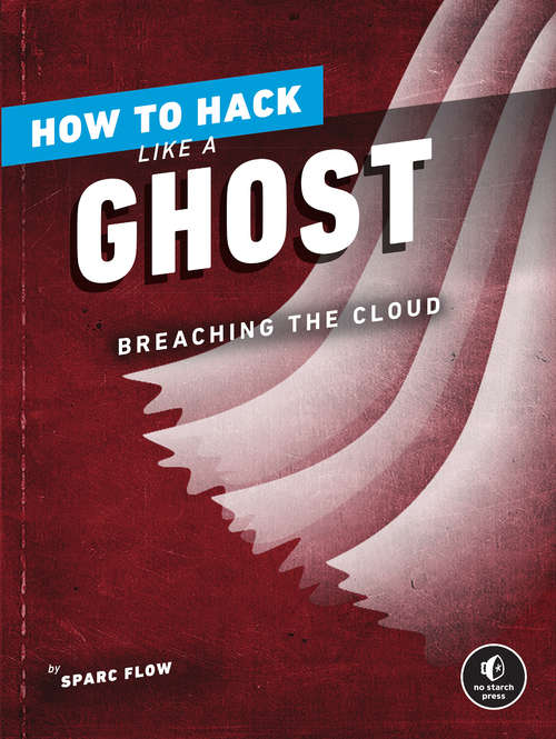 Book cover of How to Hack Like a Ghost: Breaching the Cloud